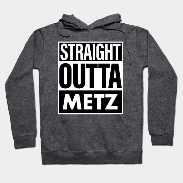 Metz Name Straight Outta Metz Hoodie by ThanhNga